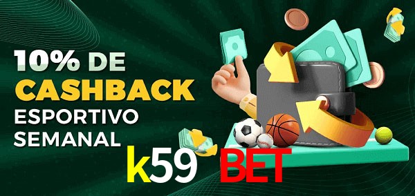 10% de bônus de cashback na k59 bet